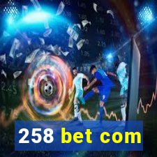 258 bet com
